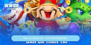 Bắn Cá Thần Tài – Trò Chơi Hấp Dẫn Với Hình Tượng Tài Lộc