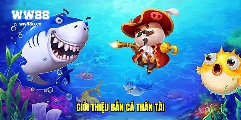 Hướng dẫn cách chơi hiệu quả bắn cá Thần Tài từ nhà cái WW88